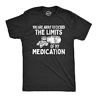 Mens You are About to Exceed The Limits of My Medication Funny Retirement Shirt