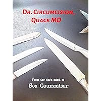 Dr Circumcision, Quack MD Dr Circumcision, Quack MD Kindle Audible Audiobook Paperback
