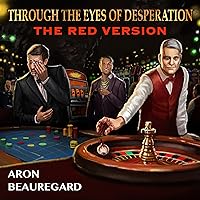 Through the Eyes of Desperation: The Red Version Through the Eyes of Desperation: The Red Version Audible Audiobook Kindle Paperback
