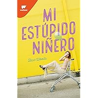 Mi estúpido niñero / The Stupid End of Me (WATTPAD. CLOVER) (Spanish Edition) Mi estúpido niñero / The Stupid End of Me (WATTPAD. CLOVER) (Spanish Edition) Paperback Kindle