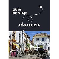 Guía de Viaje de Andalucía (Guías Esencia Nómada) (Spanish Edition)