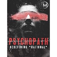 Psychopath: Redefining Rational