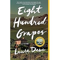 Eight Hundred Grapes: A Novel Eight Hundred Grapes: A Novel Paperback Kindle Audible Audiobook Hardcover