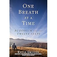 One Breath at a Time: Buddhism and the Twelve Steps One Breath at a Time: Buddhism and the Twelve Steps Paperback Audible Audiobook Kindle