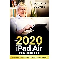 iPad Air (2020 Model) For Seniors: A Ridiculously Simple Guide to the Latest Generation iPad Air iPad Air (2020 Model) For Seniors: A Ridiculously Simple Guide to the Latest Generation iPad Air Kindle Paperback