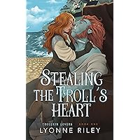 Stealing the Troll's Heart (Trollkin Lovers Book 1) Stealing the Troll's Heart (Trollkin Lovers Book 1) Kindle Paperback