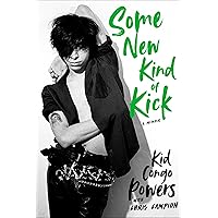 Some New Kind of Kick: A Memoir Some New Kind of Kick: A Memoir Hardcover Audible Audiobook Kindle