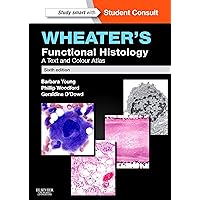 Wheater's Functional Histology: A Text and Colour Atlas (FUNCTIONAL HISTOLOGY (WHEATER'S)) Wheater's Functional Histology: A Text and Colour Atlas (FUNCTIONAL HISTOLOGY (WHEATER'S)) Paperback eTextbook