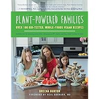 Plant-Powered Families: Over 100 Kid-Tested, Whole-Foods Vegan Recipes Plant-Powered Families: Over 100 Kid-Tested, Whole-Foods Vegan Recipes Paperback Kindle Spiral-bound