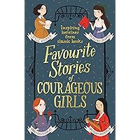 Favourite Stories of Courageous Girls: inspiring heroines from classic children's books Favourite Stories of Courageous Girls: inspiring heroines from classic children's books Paperback