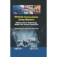 Effective Communication During Disasters: Making Use of Technology, Media, and Human Resources Effective Communication During Disasters: Making Use of Technology, Media, and Human Resources Kindle Hardcover Paperback