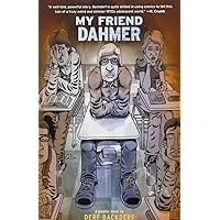 My Friend Dahmer: A Graphic Novel My Friend Dahmer: A Graphic Novel Paperback Kindle Hardcover