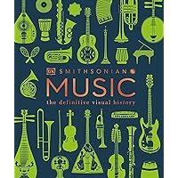Music: The Definitive Visual History (DK Definitive Visual Encyclopedias) Music: The Definitive Visual History (DK Definitive Visual Encyclopedias) Hardcover Kindle Paperback