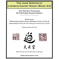 The Jade Mirror of Lingbao Daoist Magic (Book #3) The Jade Mirror of Lingbao Daoist Magic (Book #3) Kindle