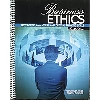 Business Ethics: Developing Analytical and Critical Thinking Skills Business Ethics: Developing Analytical and Critical Thinking Skills Spiral-bound