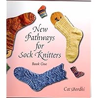 New Pathways for Sock Knitters: Book One New Pathways for Sock Knitters: Book One Perfect Paperback