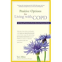 Positive Options for Living with COPD: Self-Help and Treatment for Chronic Obstructive Pulmonary Disease (Positive Options for Health)