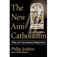 The New Anti-Catholicism: The Last Acceptable Prejudice The New Anti-Catholicism: The Last Acceptable Prejudice Kindle Audible Audiobook Paperback Hardcover