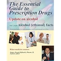 The Essential Guide to Prescription Drugs, Update on alcohol The Essential Guide to Prescription Drugs, Update on alcohol Kindle