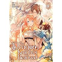 The Dragon Knight's Beloved (Manga) Vol. 7 The Dragon Knight's Beloved (Manga) Vol. 7 Kindle Paperback