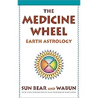The Medicine Wheel: Earth Astrology The Medicine Wheel: Earth Astrology Paperback Kindle