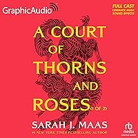 A Court of Thorns and Roses (Part 1 of 2) (Dramatized Adaptation): A Court of Thorns and Roses, Book 1 A Court of Thorns and Roses (Part 1 of 2) (Dramatized Adaptation): A Court of Thorns and Roses, Book 1 Audible Audiobook