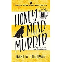 Honey Mead Murder (Honey Bear Cosy Mysteries Book 1) Honey Mead Murder (Honey Bear Cosy Mysteries Book 1) Kindle Paperback