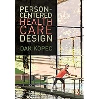 Person-Centered Health Care Design Person-Centered Health Care Design Paperback Kindle Hardcover