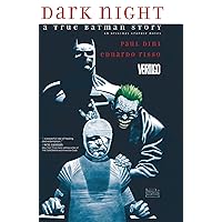Dark Night: A True Batman Story Dark Night: A True Batman Story Kindle Hardcover Paperback
