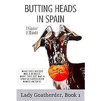 Butting Heads in Spain: Lady Goatherder Butting Heads in Spain: Lady Goatherder Kindle Hardcover Paperback