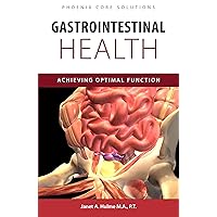 Gastrointestinal Health: Achieving Optimal Function Gastrointestinal Health: Achieving Optimal Function Kindle Paperback