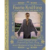 Faerie Knitting: 14 Tales of Love and Magic Faerie Knitting: 14 Tales of Love and Magic Hardcover Audible Audiobook Kindle Audio CD