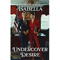 Undercover Desire: When love and intrigue collide in politics Undercover Desire: When love and intrigue collide in politics Kindle Paperback