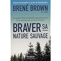 Braver sa nature sauvage (French Edition) Braver sa nature sauvage (French Edition) Kindle Paperback