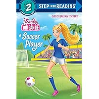 You Can Be a Soccer Player (Barbie) (Step into Reading) You Can Be a Soccer Player (Barbie) (Step into Reading) Paperback Library Binding