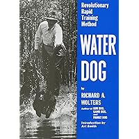 Water Dog: Revolutionary Rapid Training Method Water Dog: Revolutionary Rapid Training Method Hardcover Paperback