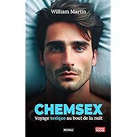 Chemsex: Voyage toxique au bout de la nuit (French Edition) Chemsex: Voyage toxique au bout de la nuit (French Edition) Kindle Paperback