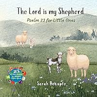 The Lord is my Shepherd: Psalm 23 for Little Ones