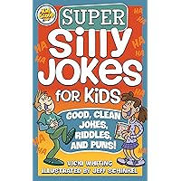 Super Silly Jokes for Kids: Good, Clean Jokes, Riddles, and Puns (Happy Fox Books) Over 200 Jokes for Kids to Tell Their Friends & Parents, from the Creative Minds at Kid Scoop; for Children Ages 5-10 Super Silly Jokes for Kids: Good, Clean Jokes, Riddles, and Puns (Happy Fox Books) Over 200 Jokes for Kids to Tell Their Friends & Parents, from the Creative Minds at Kid Scoop; for Children Ages 5-10 Paperback