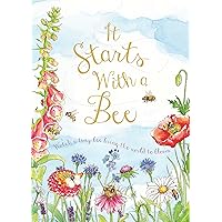 It Starts with a Bee: Watch a tiny bee bring the world to bloom It Starts with a Bee: Watch a tiny bee bring the world to bloom Hardcover