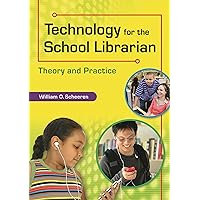 Technology for the School Librarian: Theory and Practice Technology for the School Librarian: Theory and Practice Paperback
