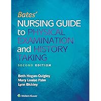 Bates' Nursing Guide to Physical Examination and History Taking Bates' Nursing Guide to Physical Examination and History Taking Hardcover Kindle