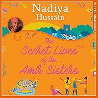 The Secret Lives of the Amir Sisters The Secret Lives of the Amir Sisters Audible Audiobook Paperback Kindle Hardcover