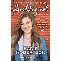 Live Original: How the Duck Commander Teen Keeps It Real and Stays True to Her Values Live Original: How the Duck Commander Teen Keeps It Real and Stays True to Her Values Hardcover Kindle Audible Audiobook Paperback Audio CD