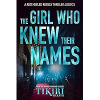 The Girl Who Knew Their Names: A Red Heeled Rebels thriller (Red Heeled Rebels Thrillers Book 5) The Girl Who Knew Their Names: A Red Heeled Rebels thriller (Red Heeled Rebels Thrillers Book 5) Kindle Hardcover Paperback