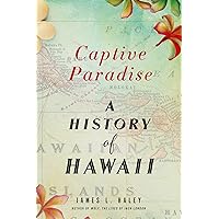 Captive Paradise: A History of Hawaii Captive Paradise: A History of Hawaii Paperback Kindle Audible Audiobook Hardcover Audio CD