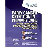 Early Cancer Detection in Primary Care: Are You Aware of New Blood-Based Multi-Cancer Screening Tools (A Multimedia eHealth Source™ Educational Initiative)