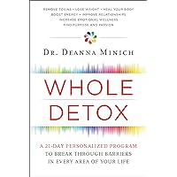Whole Detox: A 21-Day Personalized Program to Break Through Barriers in Every Area of Your Life Whole Detox: A 21-Day Personalized Program to Break Through Barriers in Every Area of Your Life Paperback Kindle Audible Audiobook Hardcover Audio CD Digital