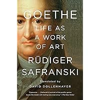Goethe: Life as a Work of Art Goethe: Life as a Work of Art Paperback Kindle Audible Audiobook Hardcover Audio CD