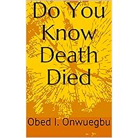 Do You Know Death Died
